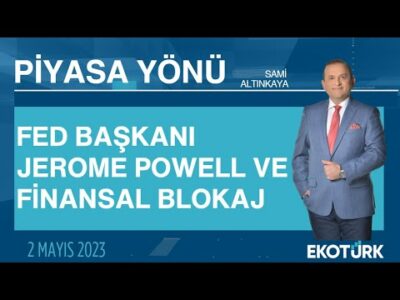 FED Başkanı Jerome Powell ve Finansal Blokaj | Sami Altınkaya | Piyasa Yönü