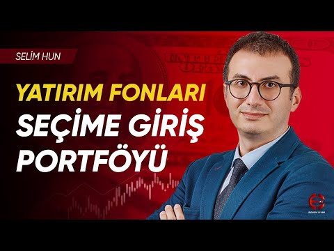 Seçime Girerken Yatırım Fonları İle Portföy Dağılımı | Selim Hun | Ekonomi Ekranı