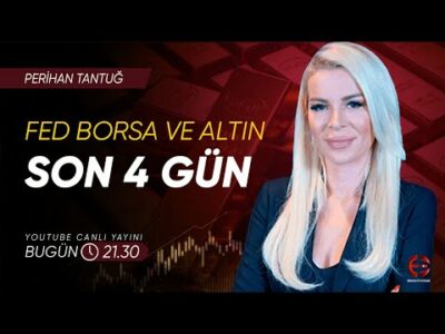 Son 4 Gün | #FED #Borsa #Altın | Perihan Tantuğ | Ekonomi Ekranı