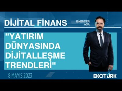 "Yatırım Dünyasında Dijitalleşme Trendleri" | Onur Keser | İskender Ada | Dijital Finans