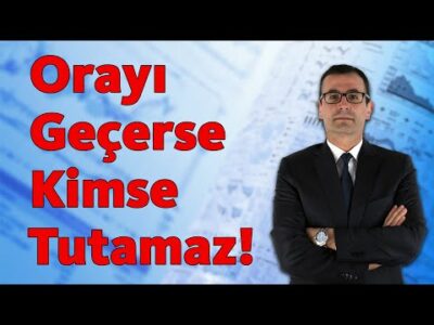 Orayı Geçerse Kimse Tutamaz!