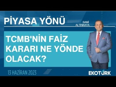 TCMB'nin faiz kararı ne yönde olacak? | Sami Altınkaya | Piyasa Yönü