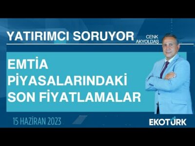 Emtia piyasalarındaki son fiyatlamalar | Cenk Akyoldaş | Yatırımcı Soruyor