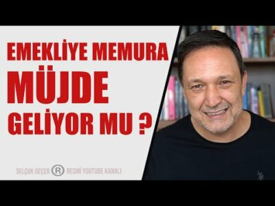 EMEKLİYE MEMURA MÜJDE GELİYOR MU