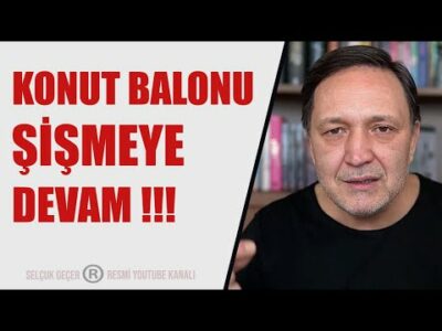 KONUT BALONU ŞİŞMEYE DEVAM