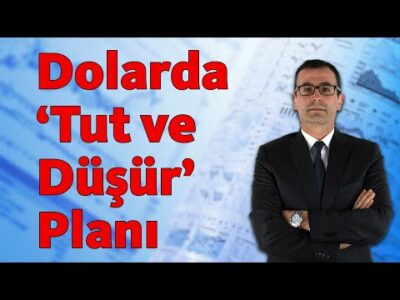Dolarda 'Tut ve Düşür' Planı