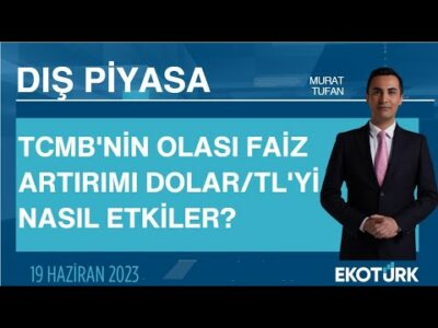 TCMB'nin olası faiz artırımı Dolar/TL'yi nasıl etkiler? | Murat Tufan | Dış Piyasa