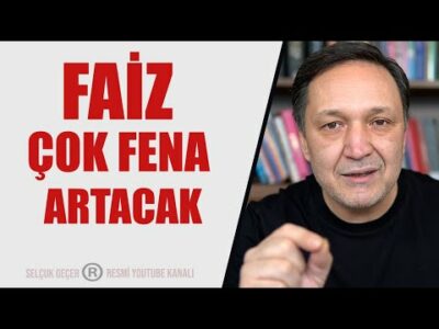 FAİZ ÇOK FENA ARTACAK