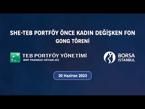 "SHE-TEB Portföy Önce Kadın Değişken Fon" Gong Töreni