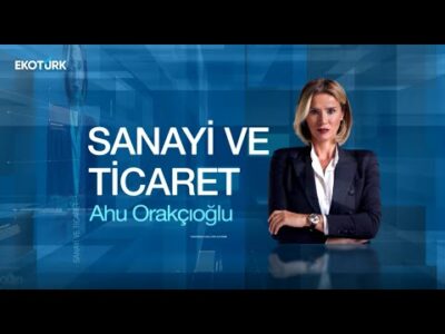 Şanlıurfa'nın tarım ve sanayi potansiyeli | Mehmet Doğan Yetim | Ahu Orakçıoğlu | Sanayi ve Ticaret