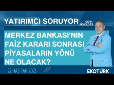 Merkez Bankası'nın faiz kararı sonrası piyasaların yönü ne olacak? | Cenk Akyoldaş|Yatırımcı Soruyor