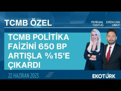 TCMB politika faizini 650 BP artışla %15'e çıkardı | Merkez Bankası Özel Yayını | 25.05.2023