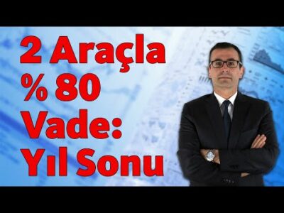 2 ARAÇLA %80, VADE: YIL SONU