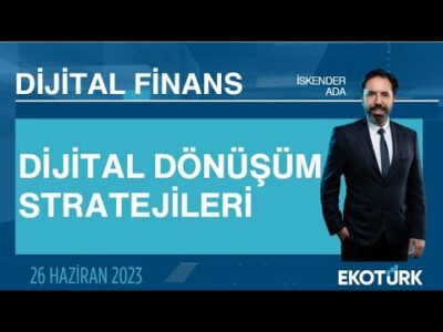 Dijital dönüşüm stratejileri | Onur Turan | İskender Ada | Dijital Finans