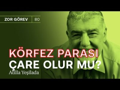 Körfez parası KKM'ye çare mi? & Dolarda rekorlar: Tamam mı, devam mı? | Atilla Yeşilada