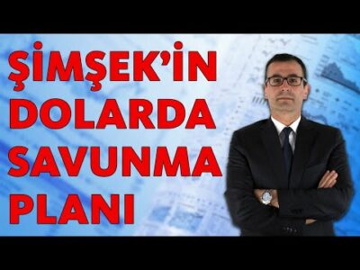 ŞİMŞEK'İN DOLARDA SAVUNMA PLANI !!!