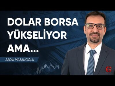 Dolar/TL ve Borsa Yükseliyor Ama Dikkat | Sadık Mazanoğlu | Ekonomi Ekranı