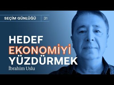 İktidarın hedefi ekonomiyi yüzdürmek & Muhasebe, öz eleştiri ve veda | İbrahim Uslu