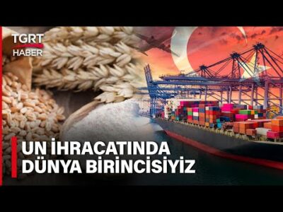 Un İhracatında Şampiyon Ülke: Türkiye - Celal Toprak ile İş Dünyası