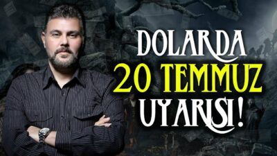 DİKKAT! DOLARDA 20 TEMMUZ UYARISI | MURAT MURATOĞLU