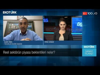 Reel sektörün piyasa beklentileri neler? | İlker Önel | Öykü Cengiz | Sanayi ve Ticaret