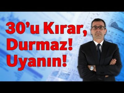 30'u Kırar, Durmaz! Uyanın!