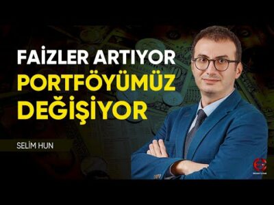 Faizler Artıyor Portföyümüz Değişiyor | Yatırım Fonu Önerileri | Selim Hun | Ekonomi Ekranı