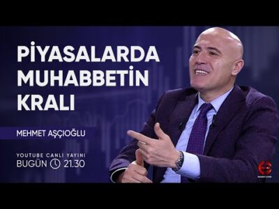 Piyasalarda Muhabbetin Kralı | Mehmet Aşçıoğlu | Ekonomi Ekranı