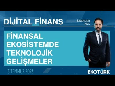 Finansal Ekosistemde Teknolojik Gelişmeler | Dr. Soner Canko | İskender Ada | Dijital Finans