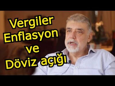 Vergiler, enflasyon ve döviz açığı