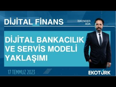 Dijital bankacılık ve servis modeli yaklaşımı | Mücahit Gündebahar | İskender Ada | Dijital Finans