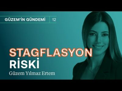 En önemli risk STAGFLASYON! & BofA: Dolar 31 olabilir! | Güzem Yılmaz Ertem