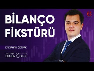 Borsa Bilanço Fikstürü | Kadirhan Öztürk | Ekonomi Ekranı