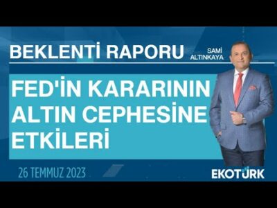 Fed'in kararının altın cephesine etkileri | Sami Altınkaya | Beklenti Raporu