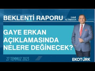 Gaye Erkan açıklamasında nelere değinecek? | Sami Altınkaya | Beklenti Raporu