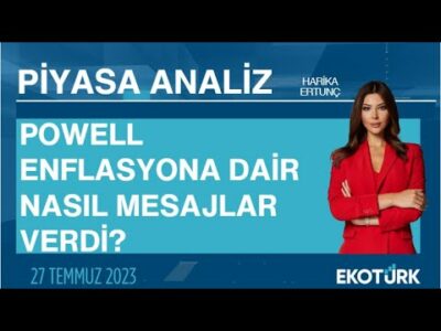 Powell enflasyona dair nasıl mesajlar verdi? | Harika Ertunç | Piyasa Analiz