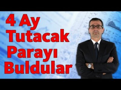 4 Ay Tutacak Parayı Buldular!
