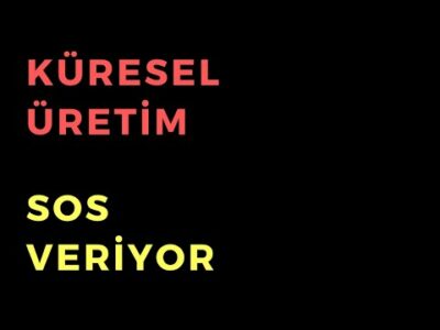 Küresel Üretim PMI'ları SOS Veriyor