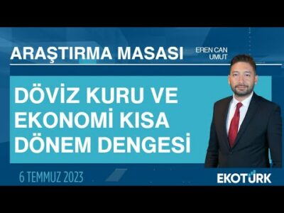 Araştırma Masası | Dr. Burcu Aydın Özüdoğru | Eren Can Umut (06.07.2023)