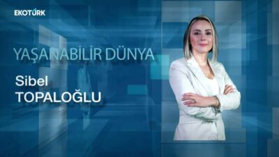 Yaşanabilir Dünya | Prof. Dr. Meltem Onay | Sibel Topaloğlu 08.07.2023