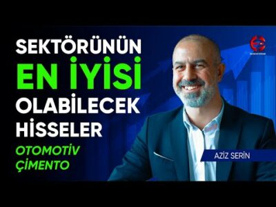 En İyi Olabilecek Hisseler (Otomotiv Çimento) Dupont Analizi | Aziz Serin | Ekonomi Ekranı