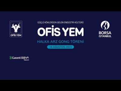 "Ofis Yem Gıda Sanayi ve Ticaret A.Ş." Halka Arz Gong Töreni