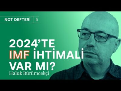 IMF, 2024'te bir ihtimal mi? & Karşılıksız çekler: Ödeme zinciri kırılıyor mu? | Haluk Bürümcekçi