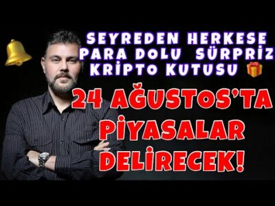 24 AĞUSTOS'TA PİYASALAR DELİRECEK! | MURAT MURATOĞLU