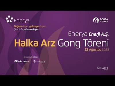 "Enerya Enerji A.Ş." Halka Arz Gong Töreni