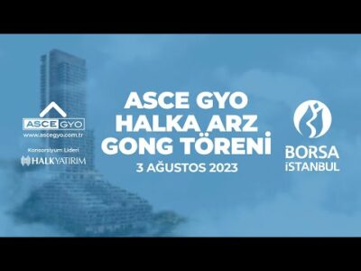"Asce Gayrimenkul Yatırım Ortaklığı A.Ş." Halka Arz Gong Töreni