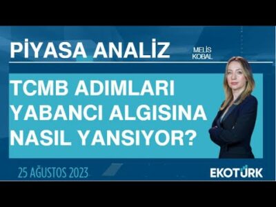 TCMB adımları yabancı algısına nasıl yansıyor? | Melis Kobal | Piyasa Analiz