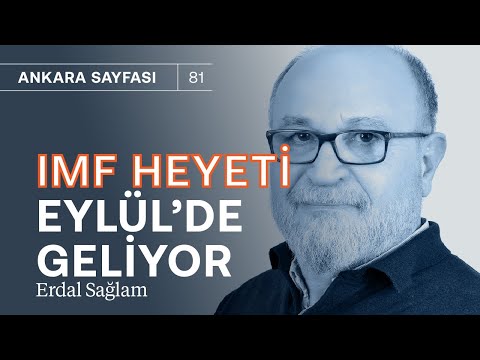 IMF’den destek istendi; heyet Eylül’de geliyor! & Erdoğan nasıl ikna edildi? | Erdal Sağlam