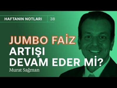 Borsada neler olacak? & Jumbo faiz artışları devam eder mi? | Murat Sağman
