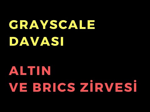Grayscale Davası, Altın ve BRICS - Dünyanın Haberi 364 - 27.08.2023